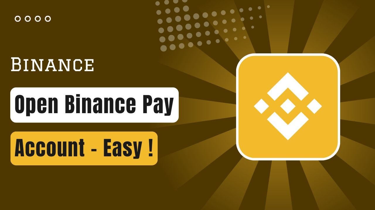 How to Open Binance Pay Account !