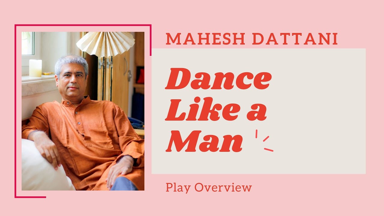 Dance Like a Man - Play by Mahesh Dattani (Overview)