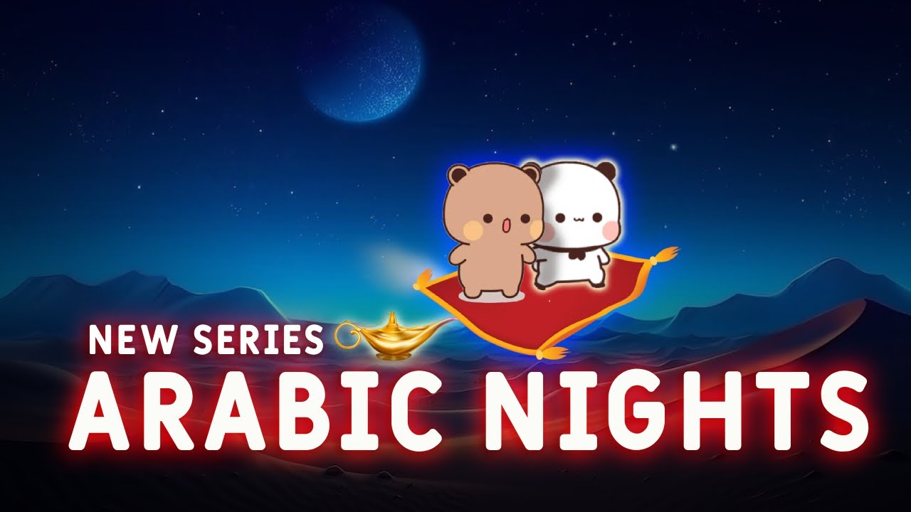 Arabic Nights | New Series | Bubu Dudu | Goma Peach | Milkmoachabear | Animation