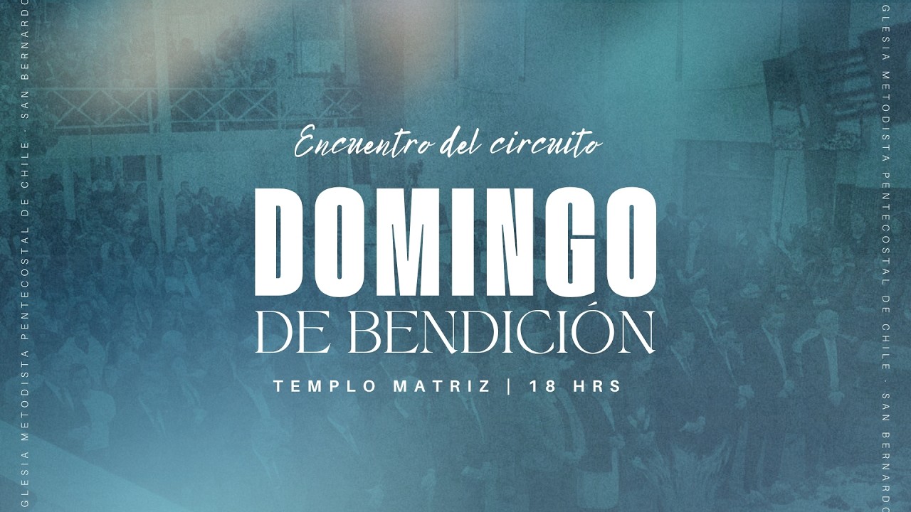 Servicio General Domingo 22 de Febrero - IMPCH San Bernardo
