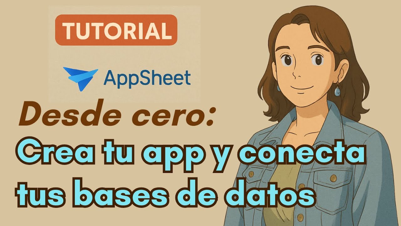 TUTORIAL Empezando en Appsheet desde cero | Crea la app y conecta las bases de datos