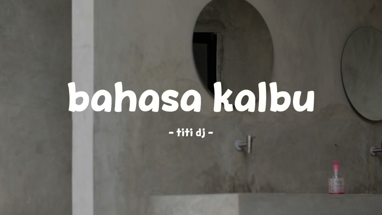 titi dj - bahasa kalbu - lirik.id