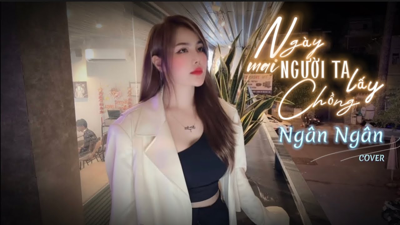 NGÀY MAI NGƯỜI TA LẤY CHỒNG- THÀNH ĐẠT x ĐÔNG THIÊN ĐỨC | NGÂN NGÂN COVER
