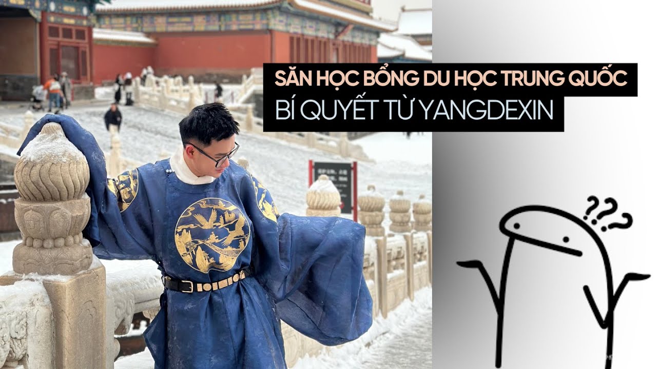 Tips săn học bổng du học Trung Quốc từ Yangdexin | Ở đ&acirc;y c&oacute; rất nhiều CHIA SẺ T&Acirc;M HUYẾT ~