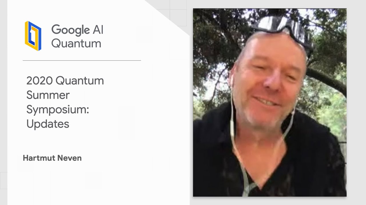 Day 1 opening keynote by Hartmut Neven (Quantum Summer Symposium 2020)