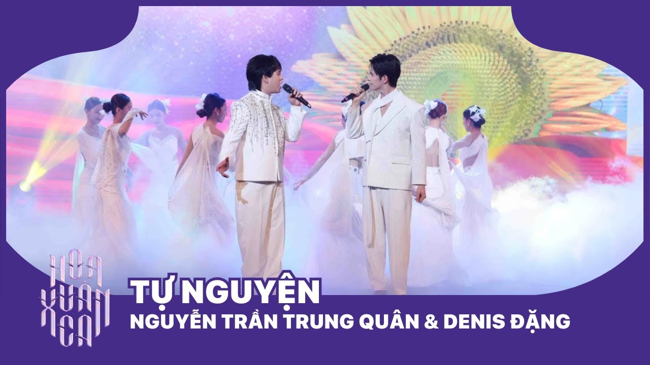 Tự Nguyện | Nguyễn Trần Trung Quân & Denis Đặng | Chương trình Bản hùng ca Công an Nhân dân Việt Nam