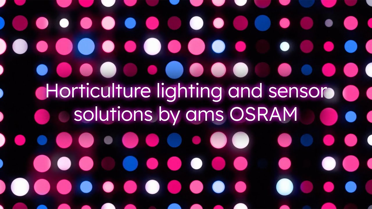 ams OSRAM Horticulture Video