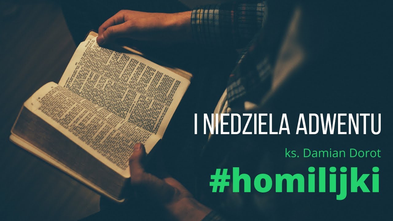 #HOMILIJKI : Oczekiwanie na przyjście Chrystusa | Ks. Damian Dorot