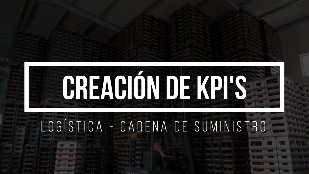CÓMO CREAR KPI's | CURSO DE LOGÍSTICA 🚚