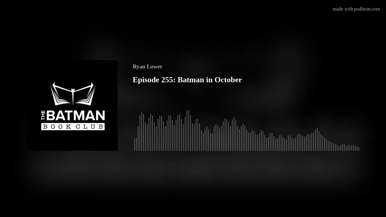 Episode 255: Batman in October