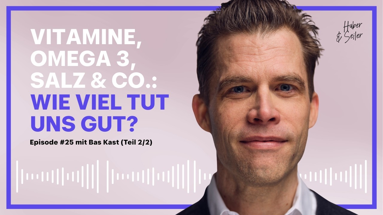 #25  Bas Kast, brauchen wir wirklich Supplements? Der Bestseller-Autor über Vitamin D, Omega-3 & Co.
