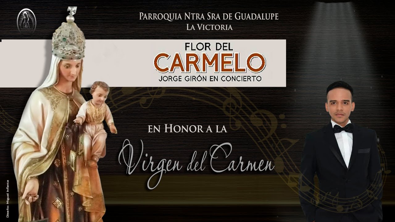 Flor de Carmelo en Honor a  la Virgen del Carmen – Concierto de Jorge Girón