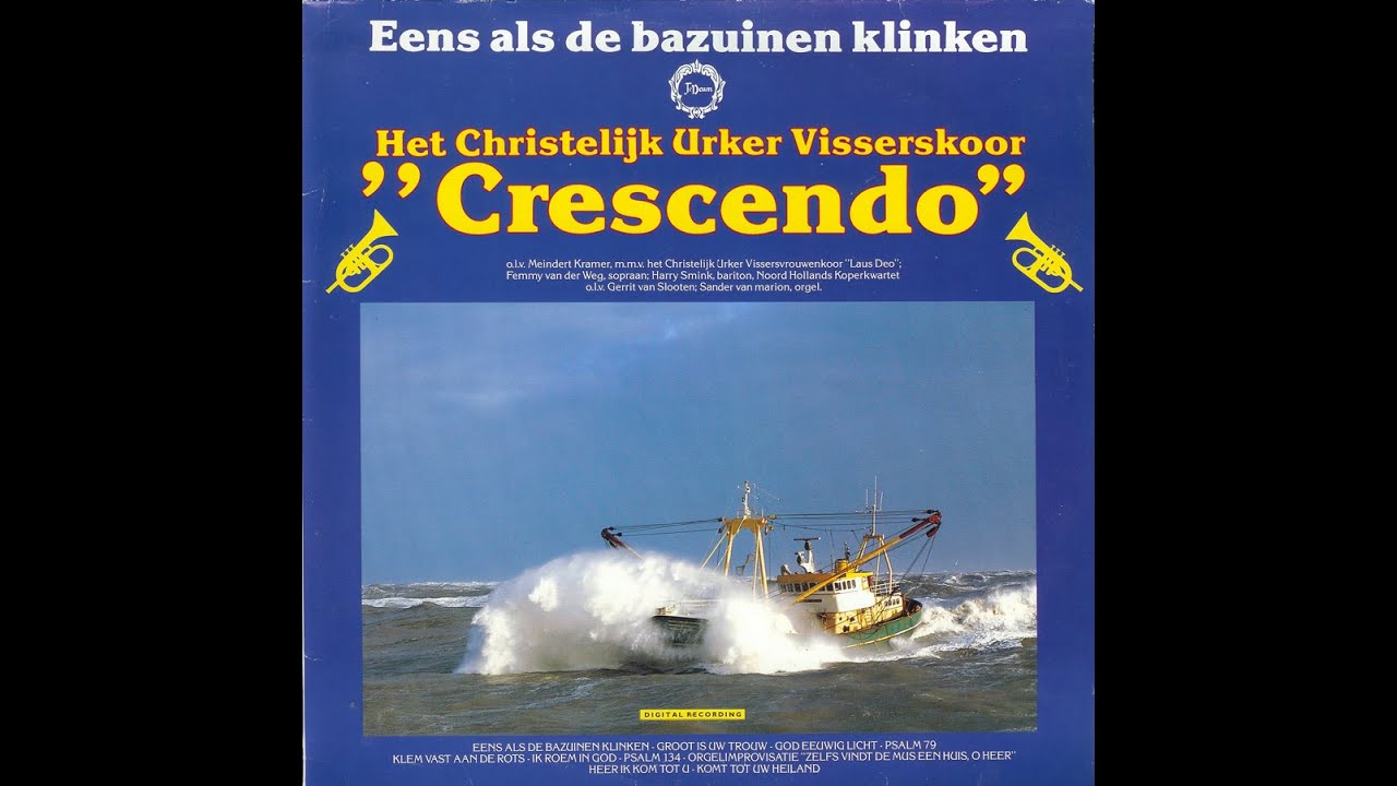 Chr.Urker Visserskoor ‘Crescendo’ olv M. Kramer & S. van Marion orgel – Eens als de bazuinen klinken