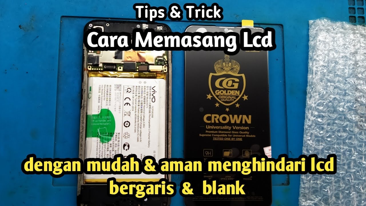Tips & Trick  cara memasang lcd , mengindari resiko lcd bergaris dan blank