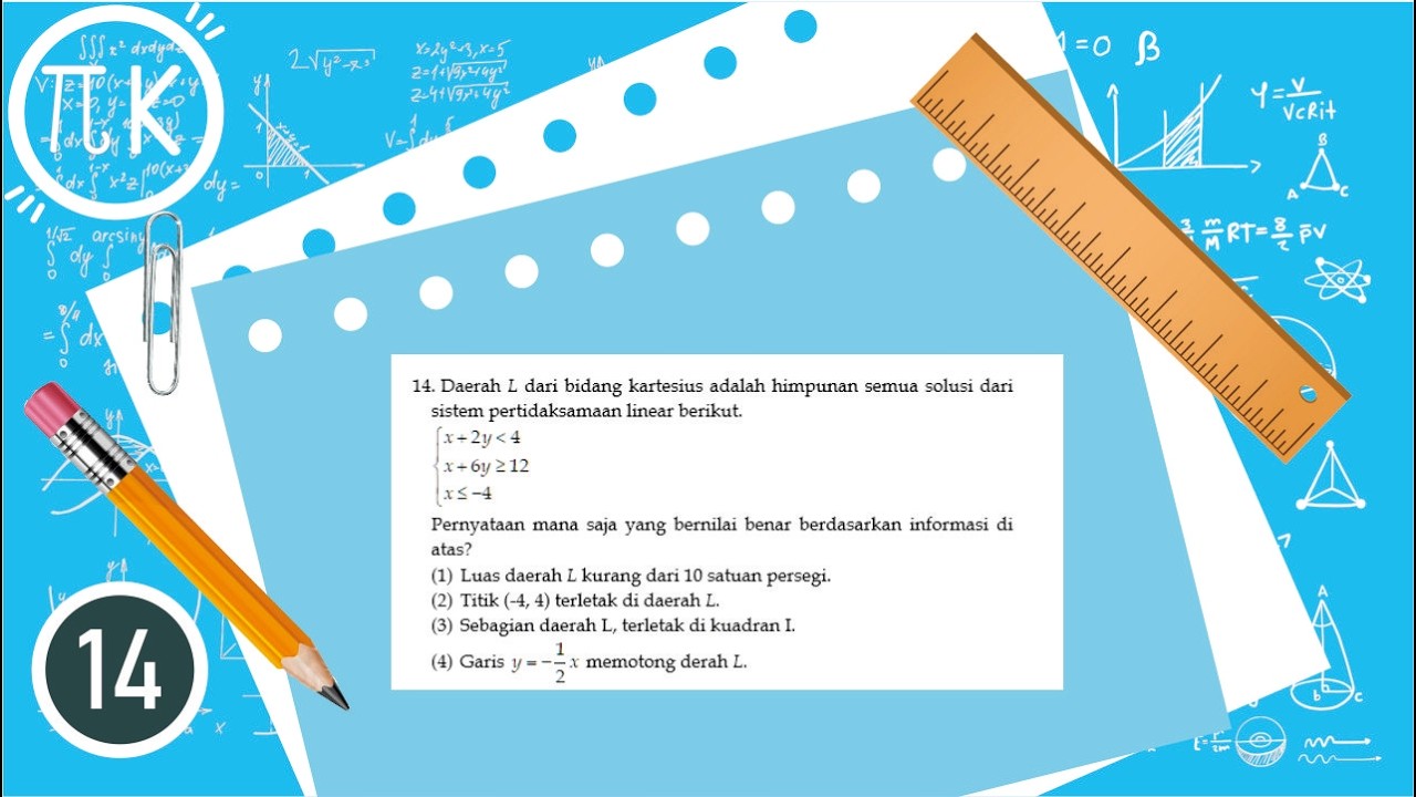 Daerah L dari bidang kartesius adalah solusi pertidaksamaan x+2y kurang dari 4; x+6y≥12; x≤-4