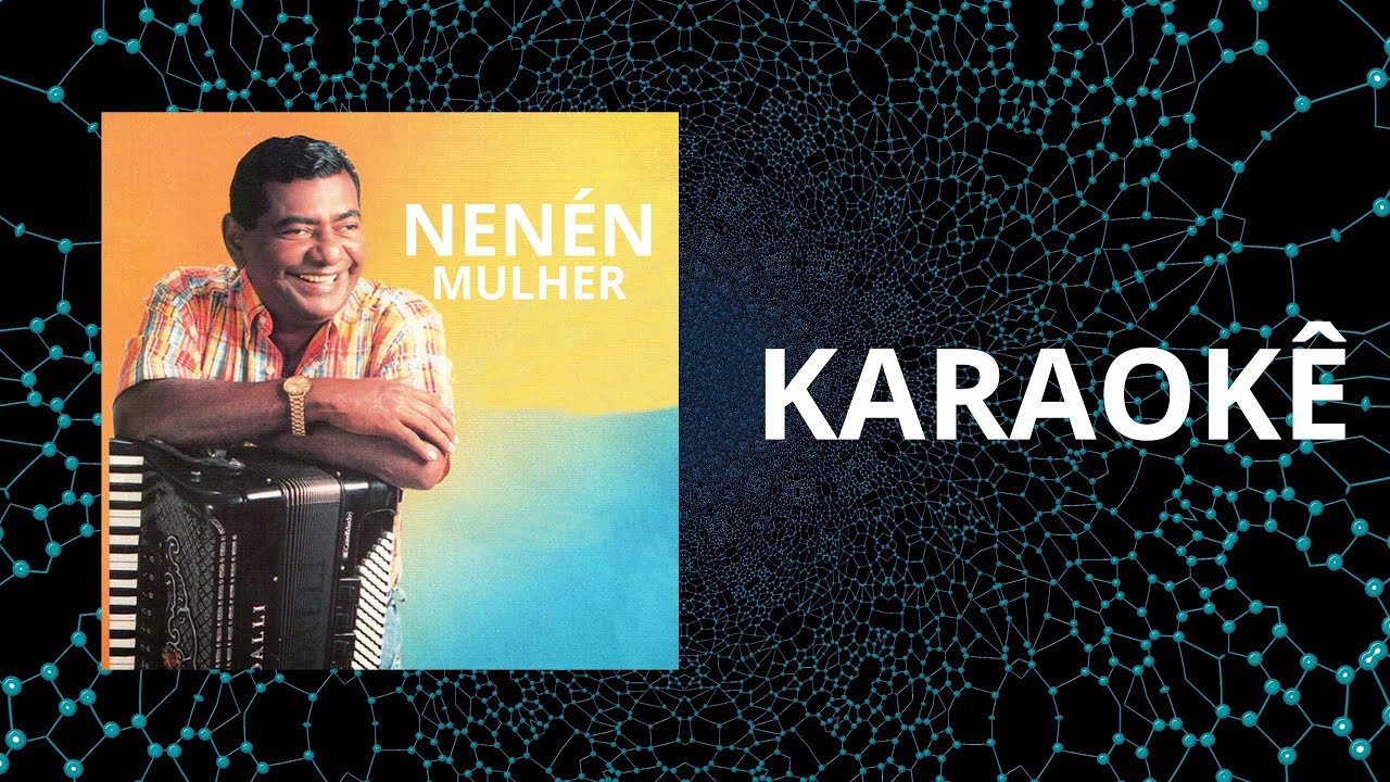 PLAYBACK & KARAOKÊ - NENÉM MULHER - PINTO DO ACORDEON