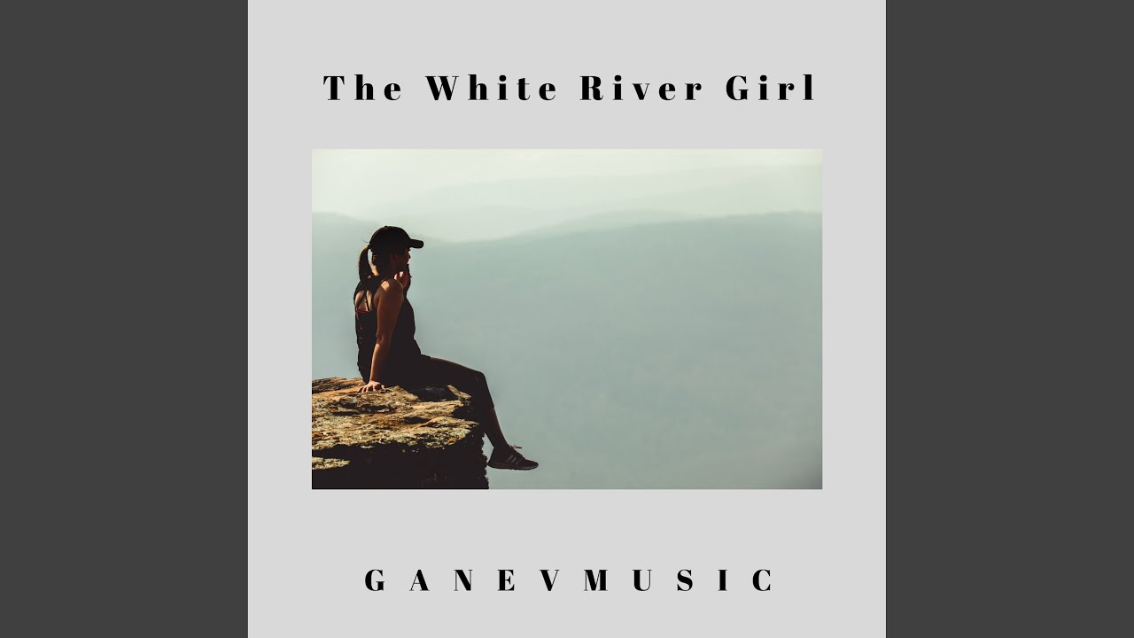 The white river girl