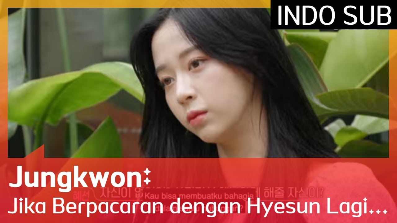 Jungkwon: Jika Berpacaran dengan Hyesun Lagi, Aku Tak Bisa Membahagiakannya 🙁#EXchange 🇮🇩INDOSUB🇮🇩