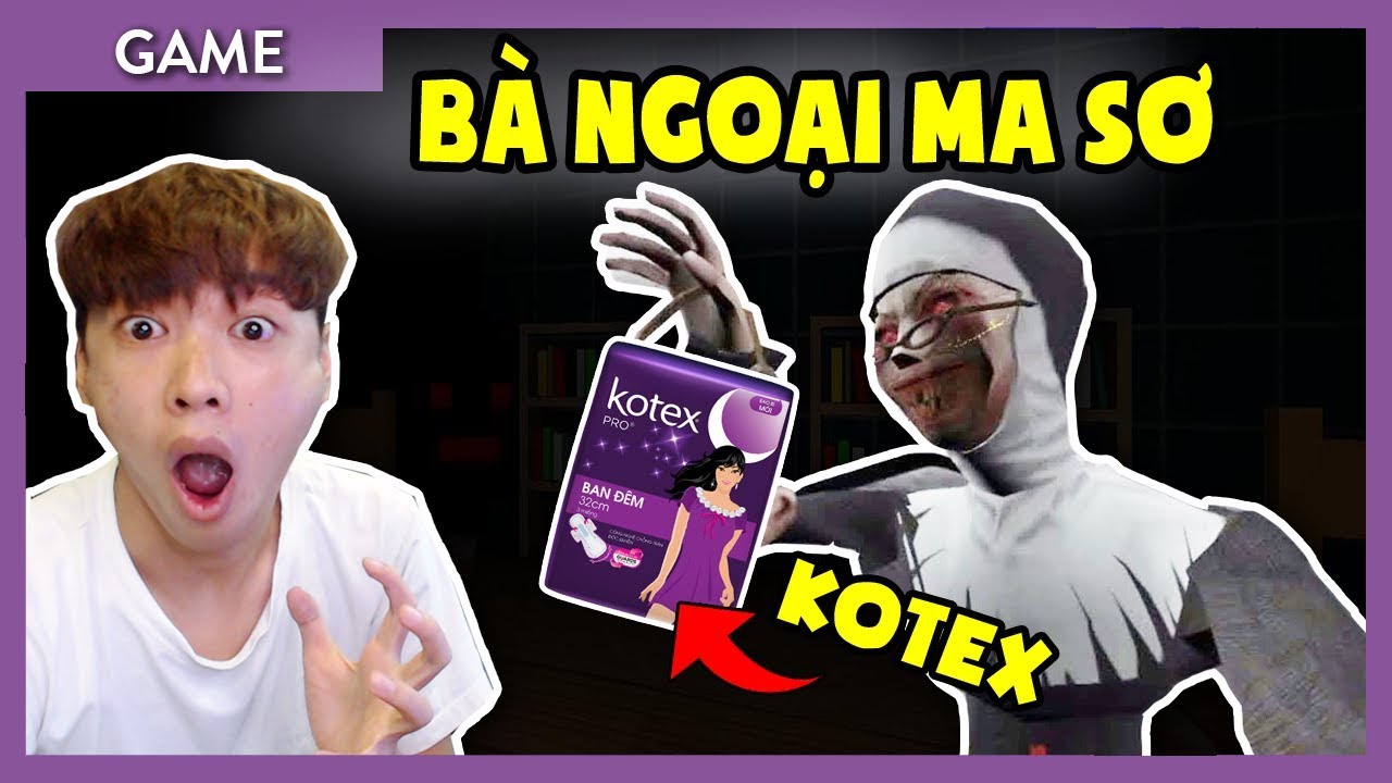 Channy Thấy B&Agrave; NGOẠI MA SƠ Quảng C&aacute;o Kotex   Game Bựa