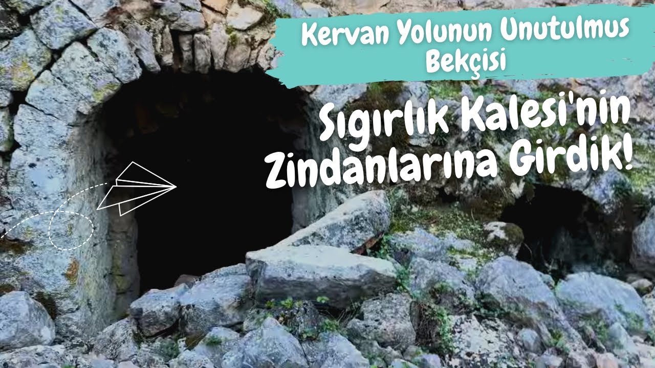 Kervan Yolunun Unutulmuş Bekçisi: Sığırlık Kalesi'nin Zindanlarına Girdik!