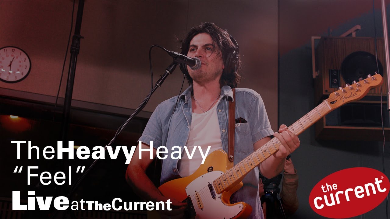 The Heavy Heavy – Feel (live for The Current)