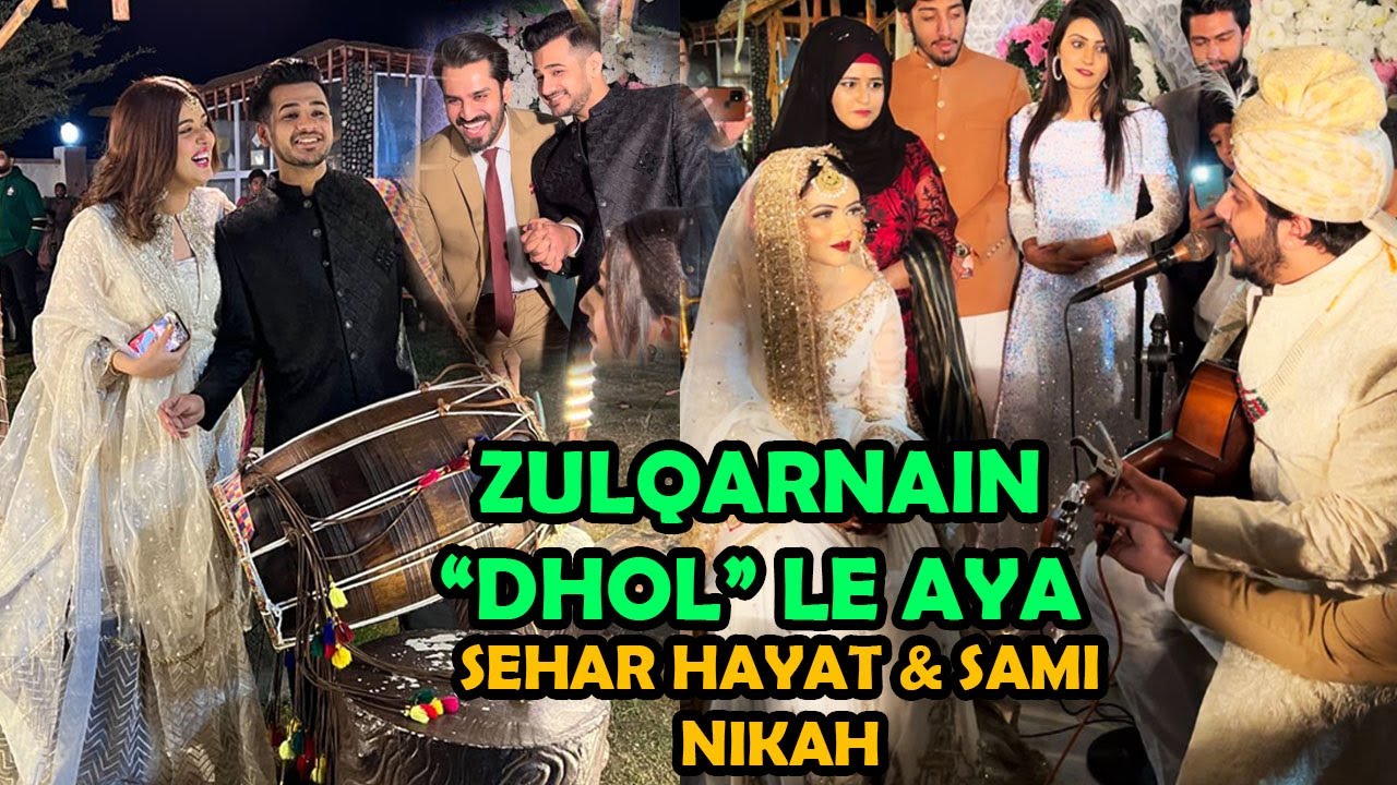 ZULQARNAIN SEHAR KI SHADI MAIN DHOL LE AYA | SEHAR HAYAT NIKAH PT.2