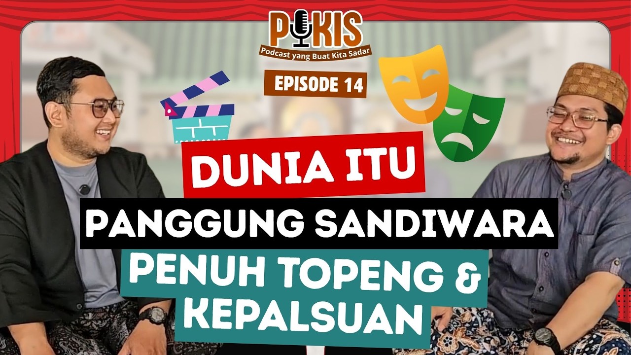 Dunia itu Panggung Sandiwara, Penuh Topeng & Kepalsuan - PUKIS Eps. 14