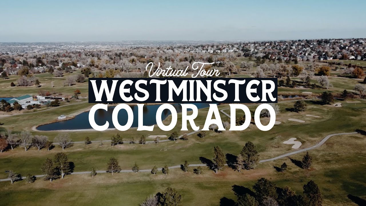 Virtual Tour of WESTMINSTER, CO | BEST Denver Suburbs