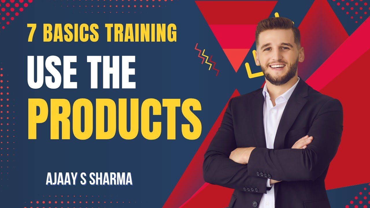 7 Basics 👉 Use the Product's | Ajaay S Sharma Network Marketing Direct Selling Training MLM 