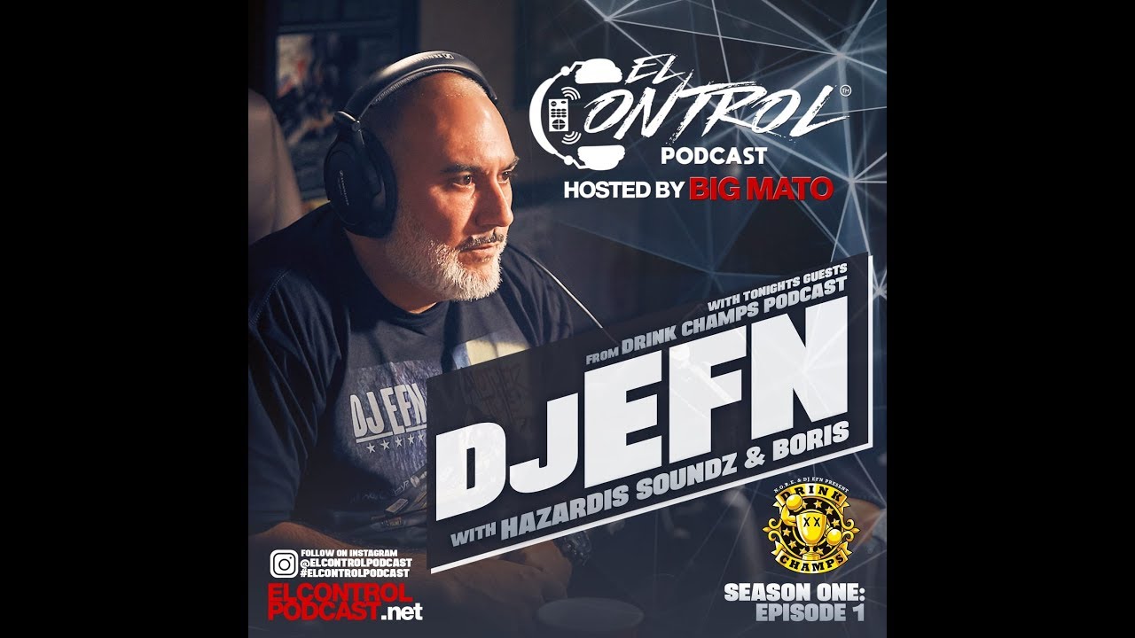 Drink Champs DJ EFN w/ El Control Podcast hosted by BIG MATO ep1