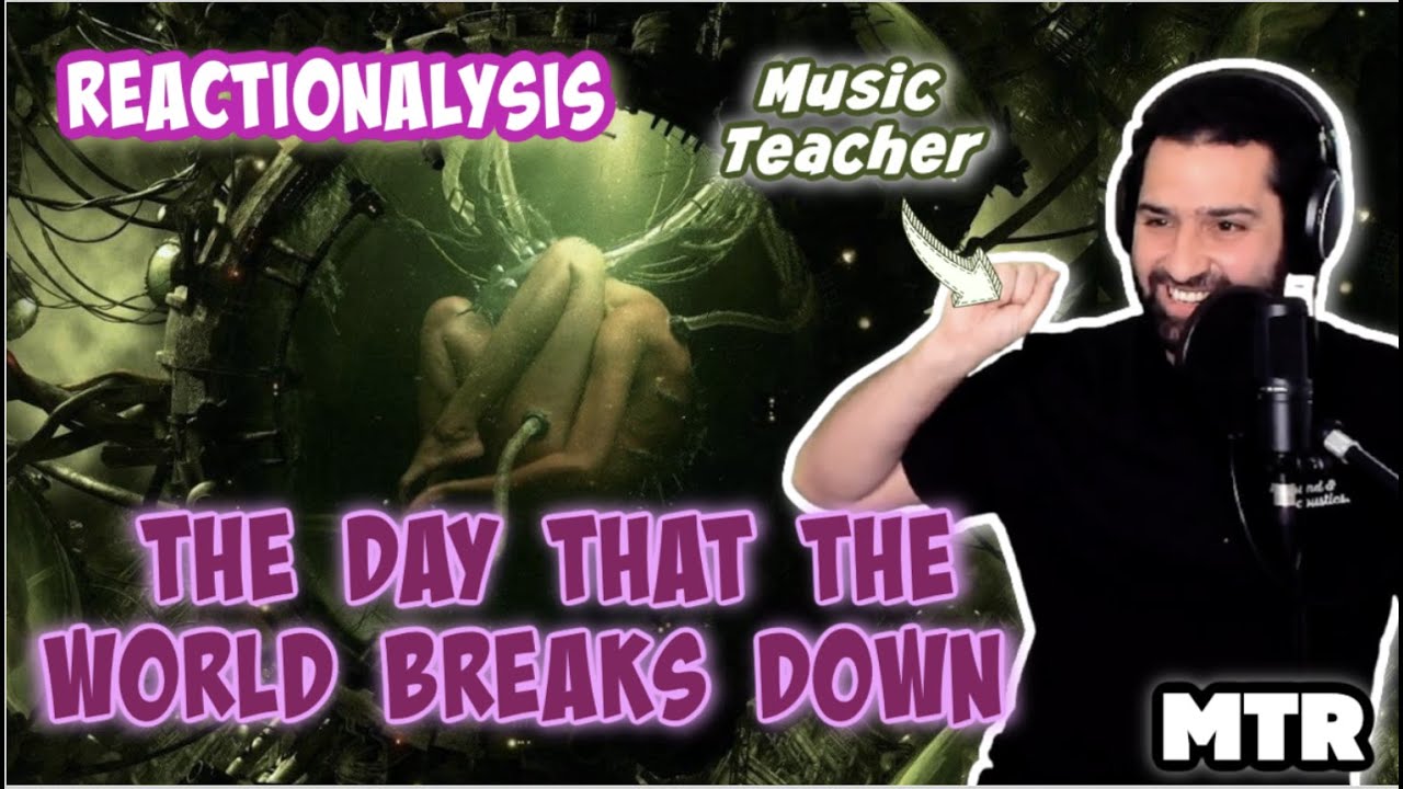The Day That The World Breaks Down - Ayreon Reaction (reactionalysis) - Music Teacher