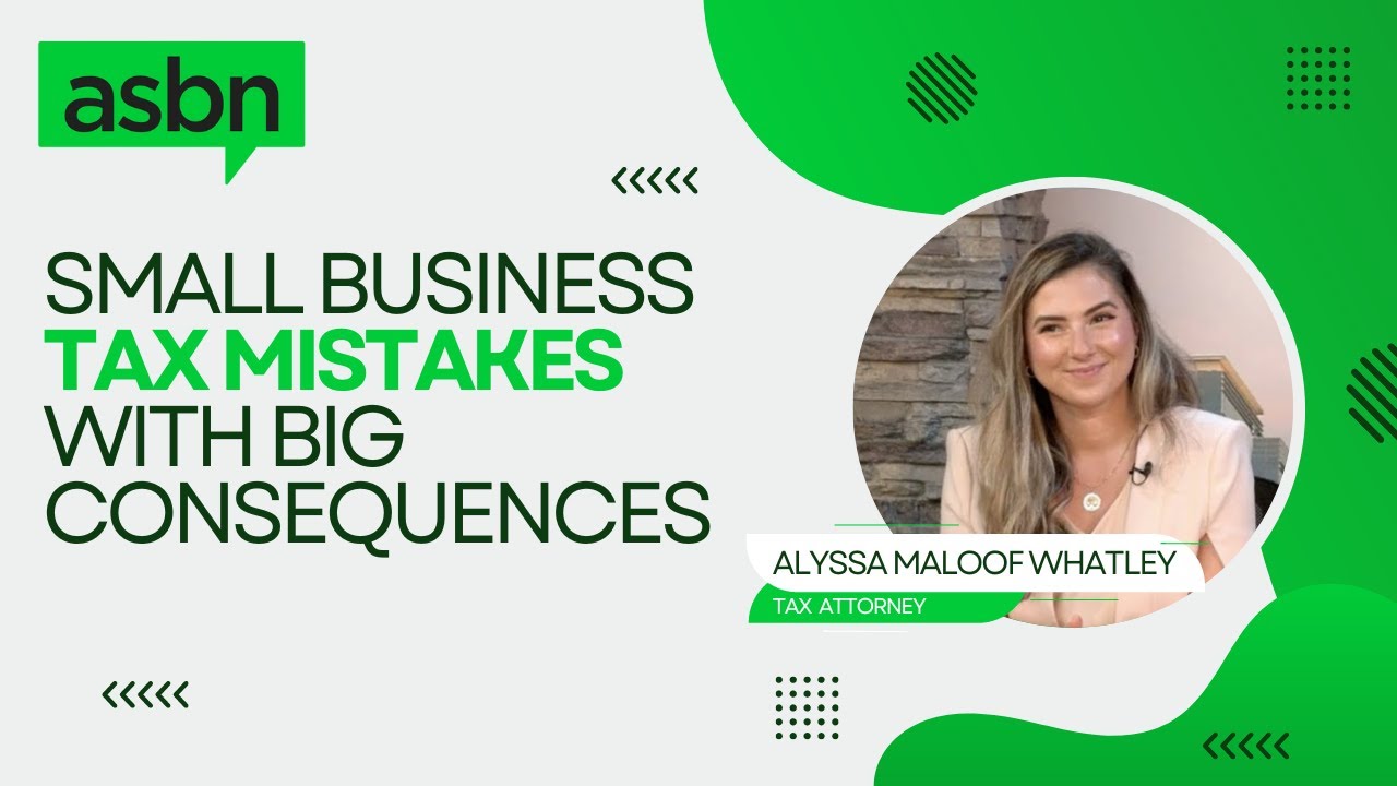Small business tax mistakes with big consequences — Alyssa Maloof Whatley