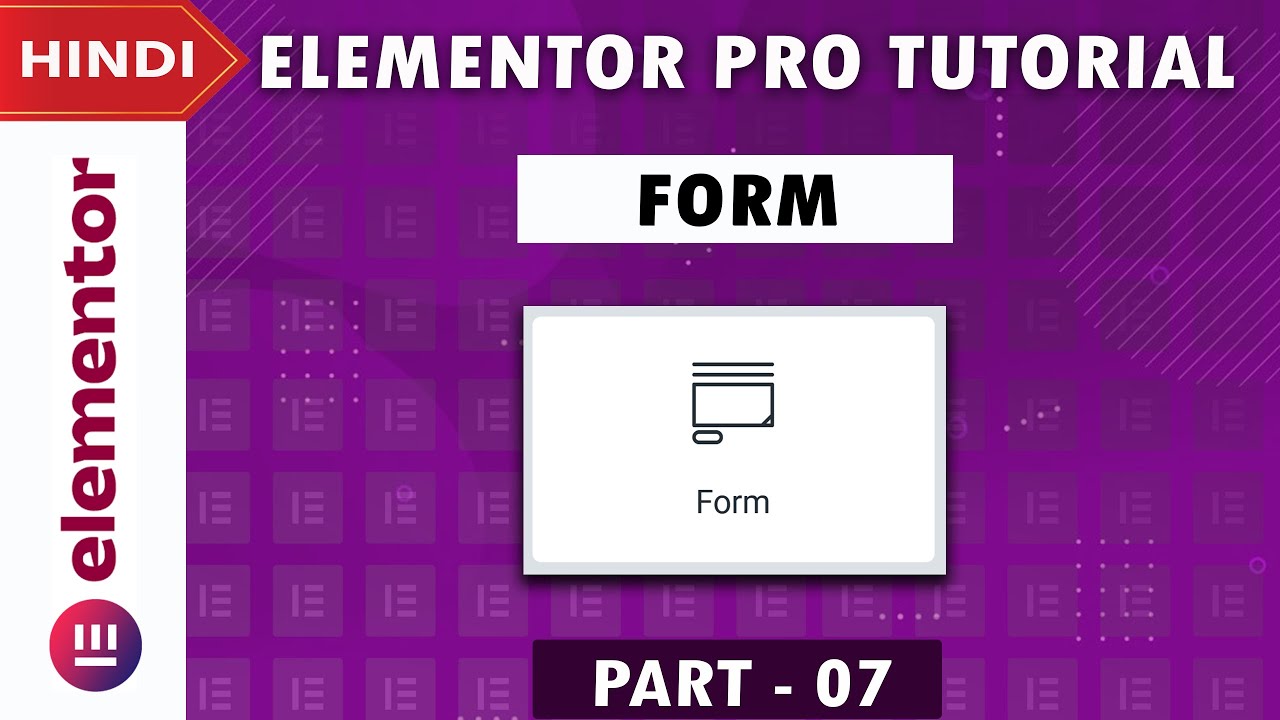 [Form] Elementor PRO Tutorial in Hindi | Part 7