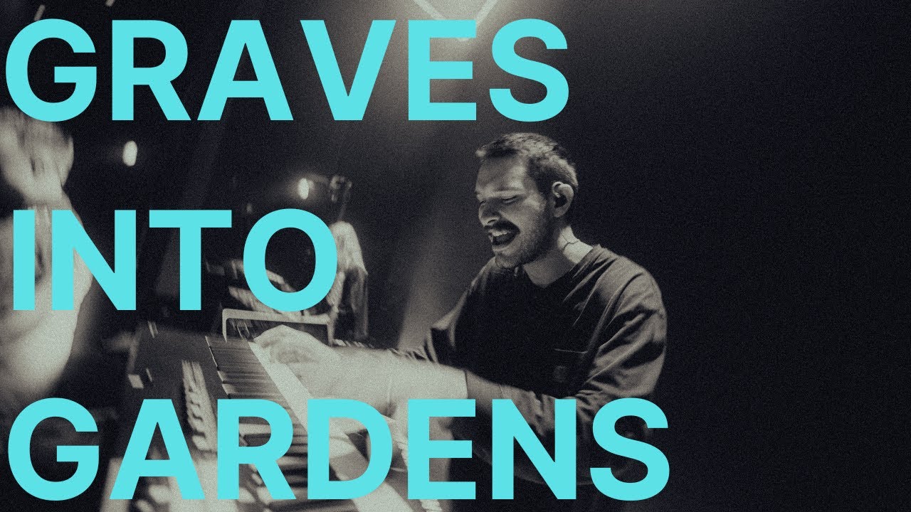 Graves Into Gardens | Live Worship