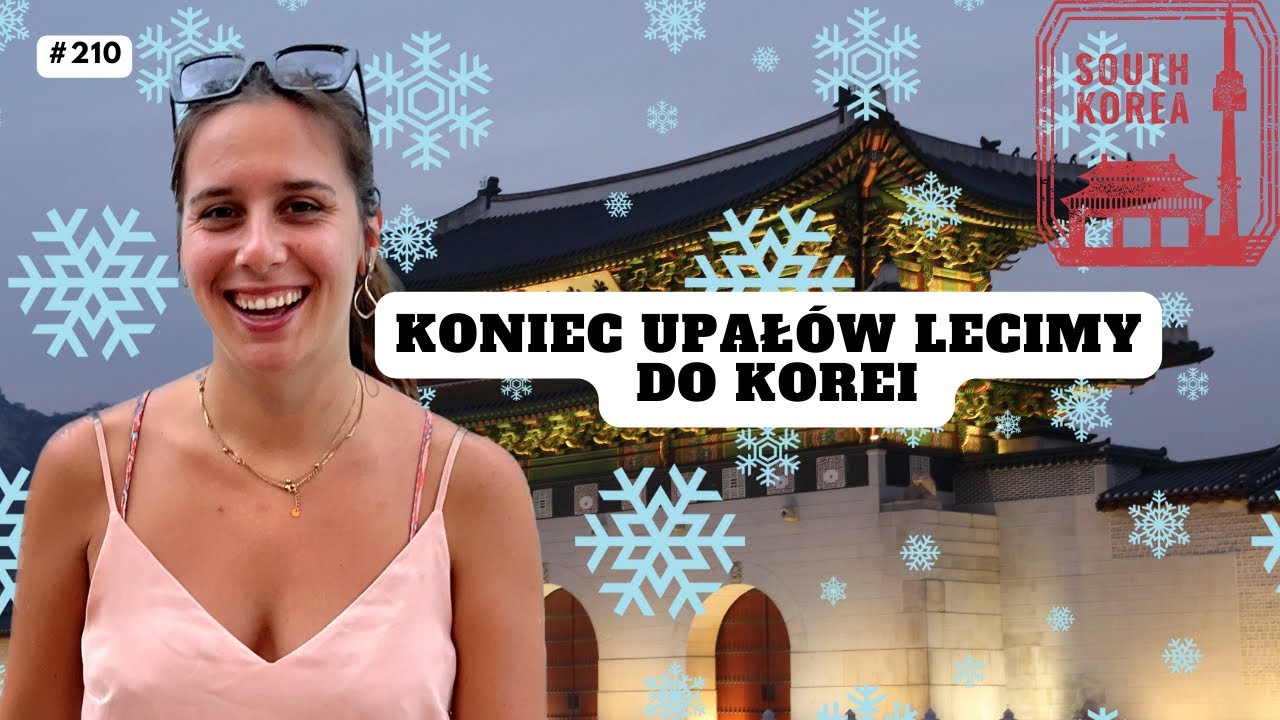 #210 | 40° C różnicy w jeden dzień | Lecimy do mroźnego SEULU | KOREA POŁUDNIOWA🇰🇷 |
