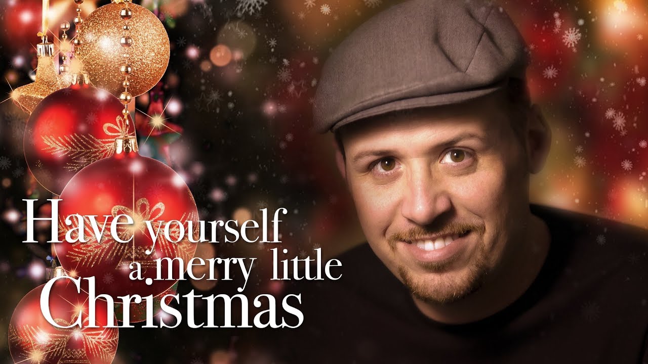 Have Yourself a Merry Little Christmas - Massimo Scalici