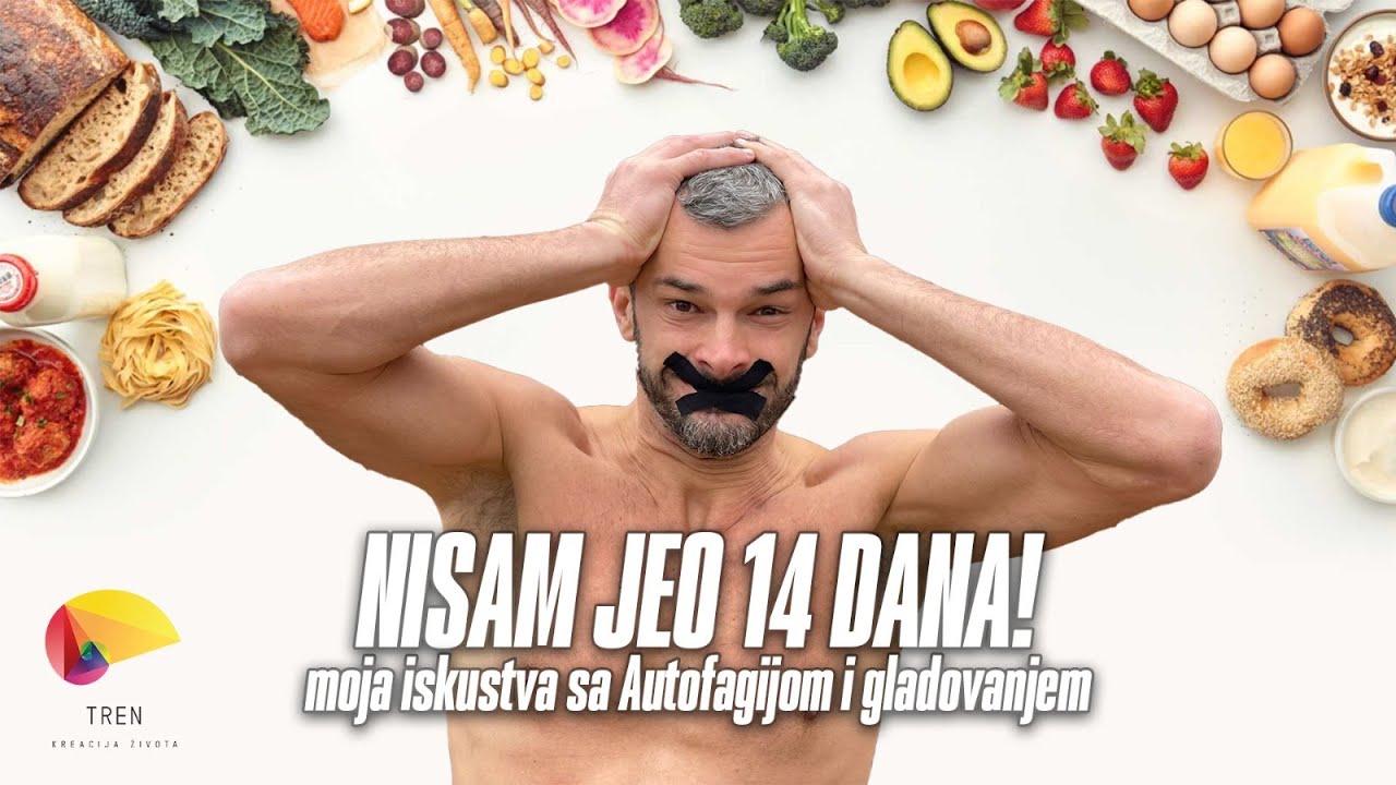 AUTOFAGIJA, GLADOVANJE, nisam jeo 14 dana NIŠTA