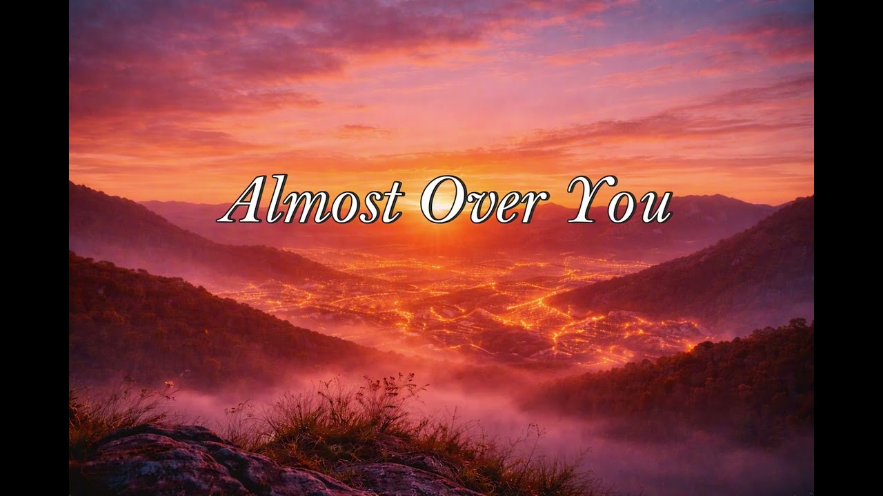 Almost Over You (Lyrics)