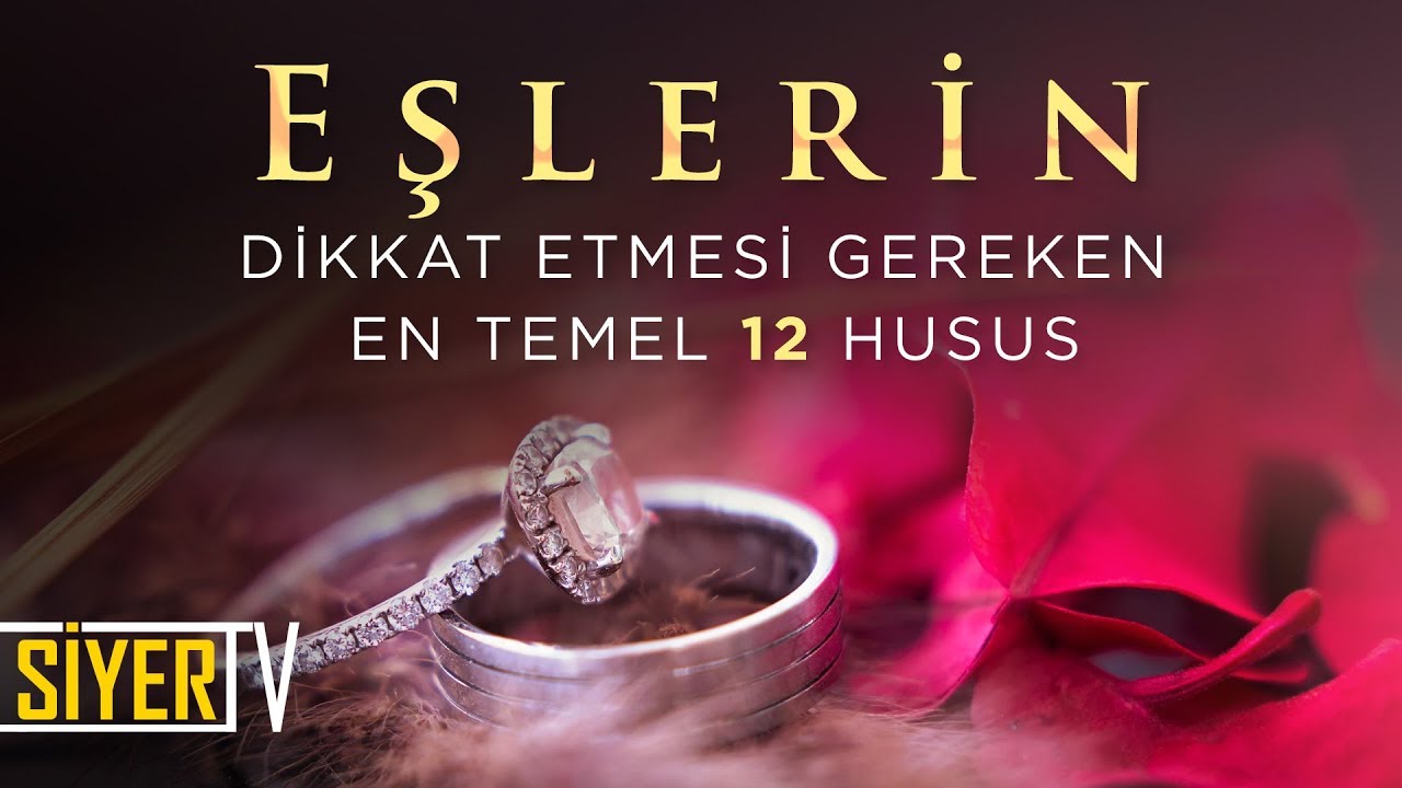 Eşlerin Dikkat Etmesi Gereken En Temel 12 Husus!