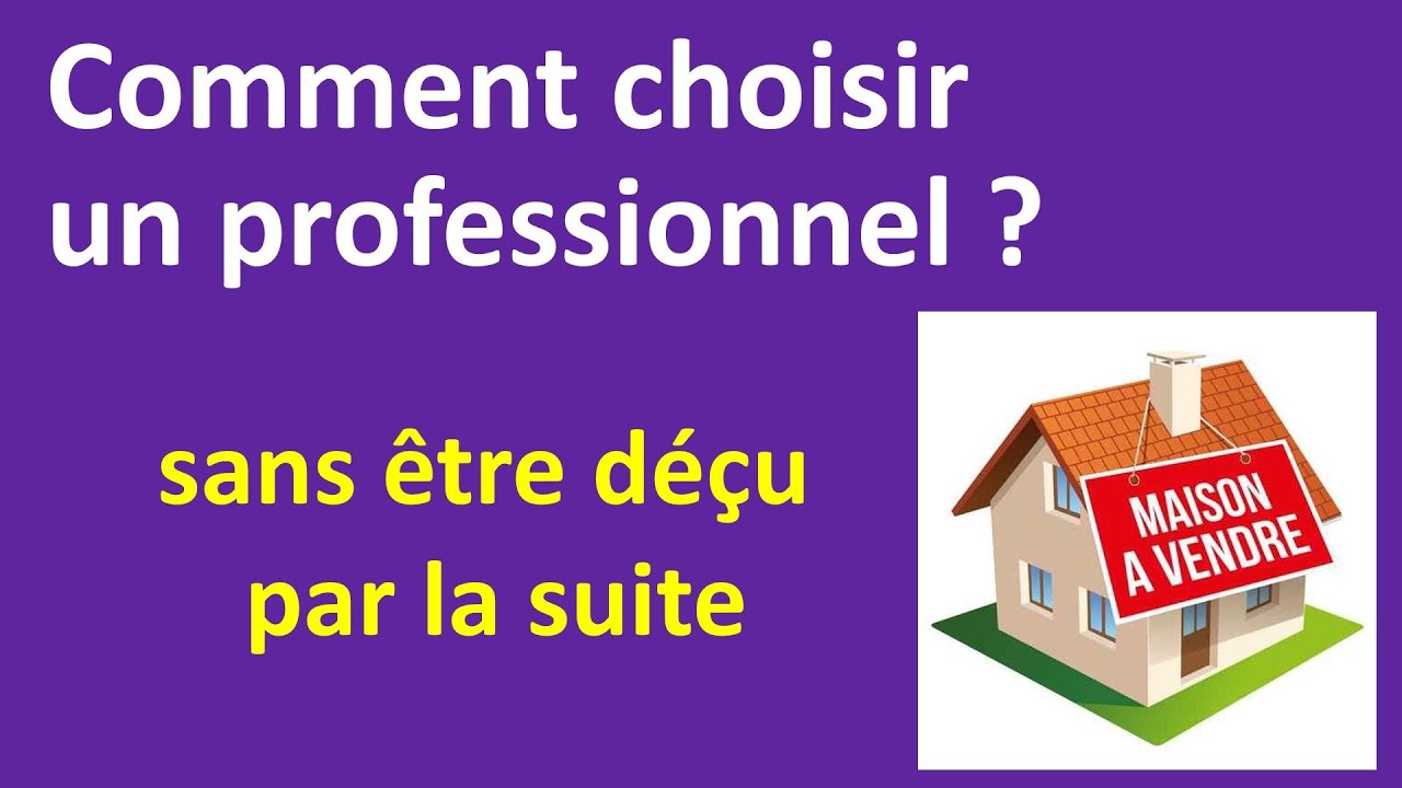 Comment choisir un professionnel ?