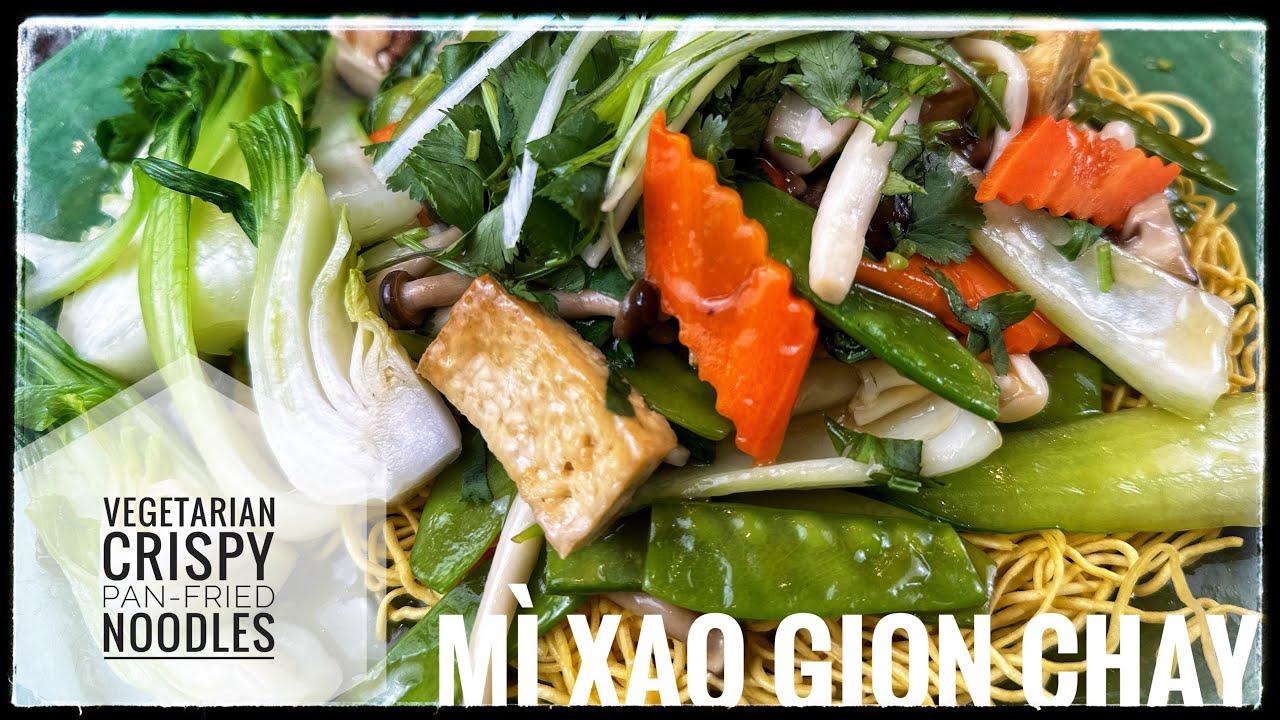 Vegetarian Crispy Pan-Fried Noodles | MI XAO GION CHAY| Easy Recipe