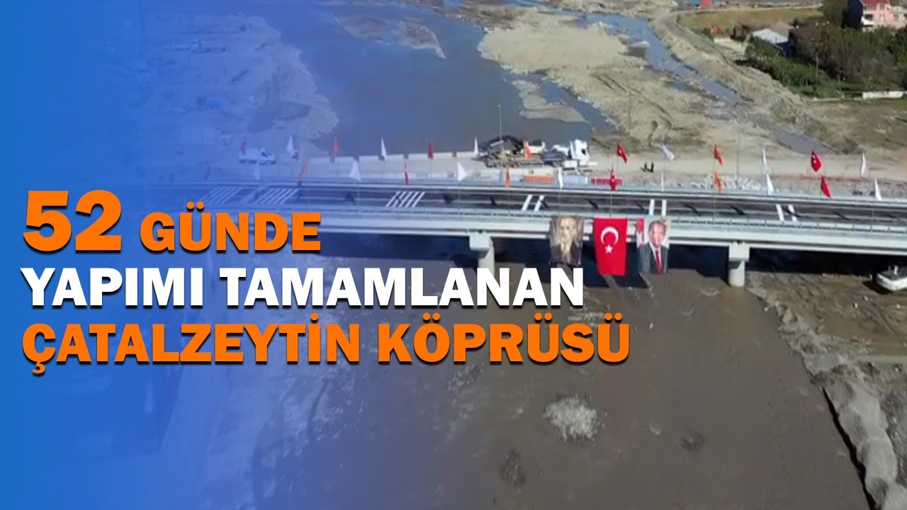52 Günde Yapımı Tamamlanan Çatalzeytin Köprüsü
