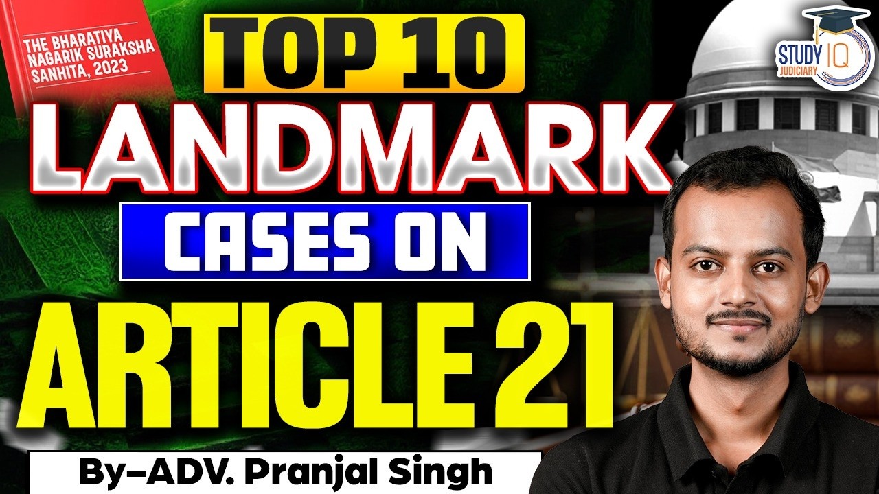 Top 10 Landmark Cases on Article 21 | Right to Life & Liberty Explained | By Pranjal Singh