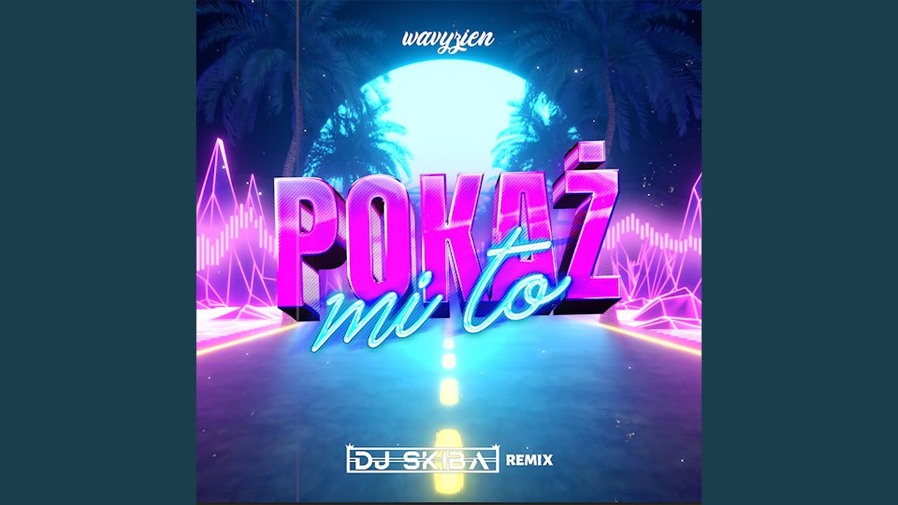 POKAŻ MI to (Remix)