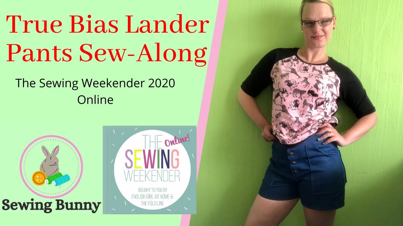 True Bias Lander Pants Sew Along / Sewing Weekender 2020