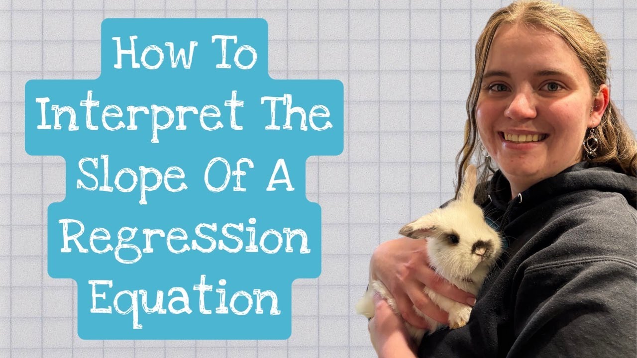 How To Interpret The Slope Of A Regression Equation