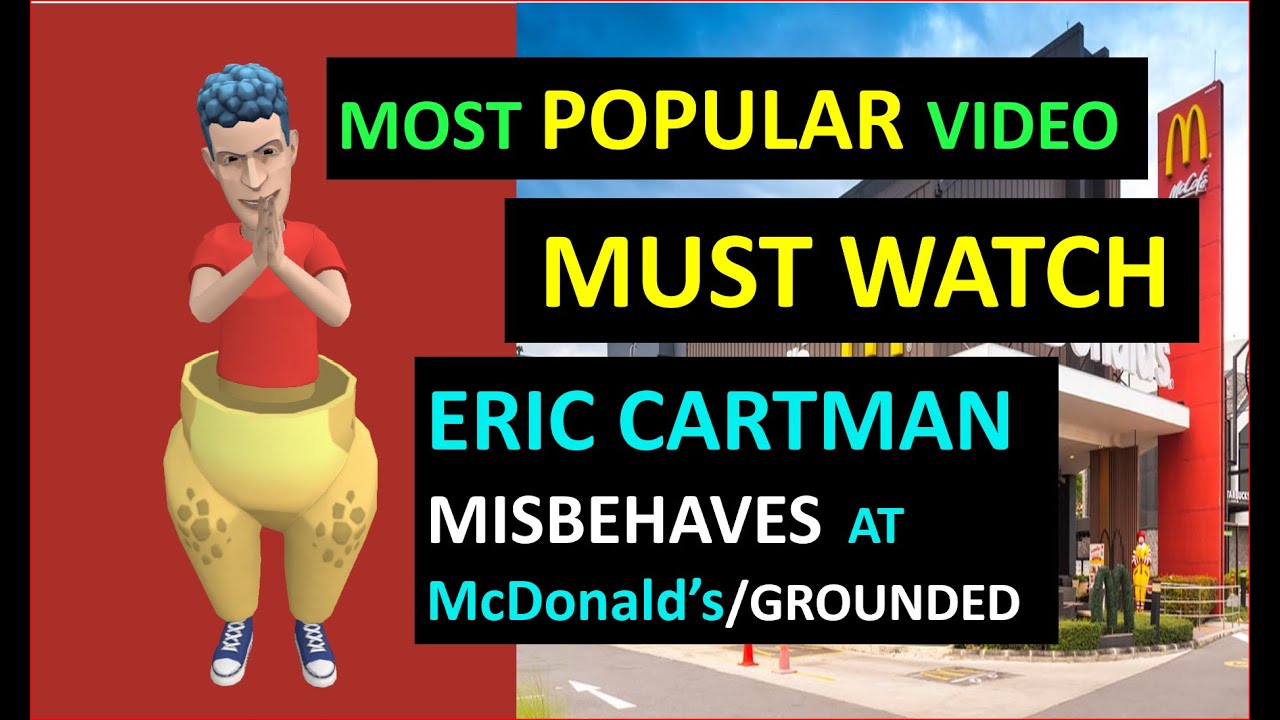 ERIC CARTMAN, MISBEHAVES AT McDonald's/GROUNDED (M18)