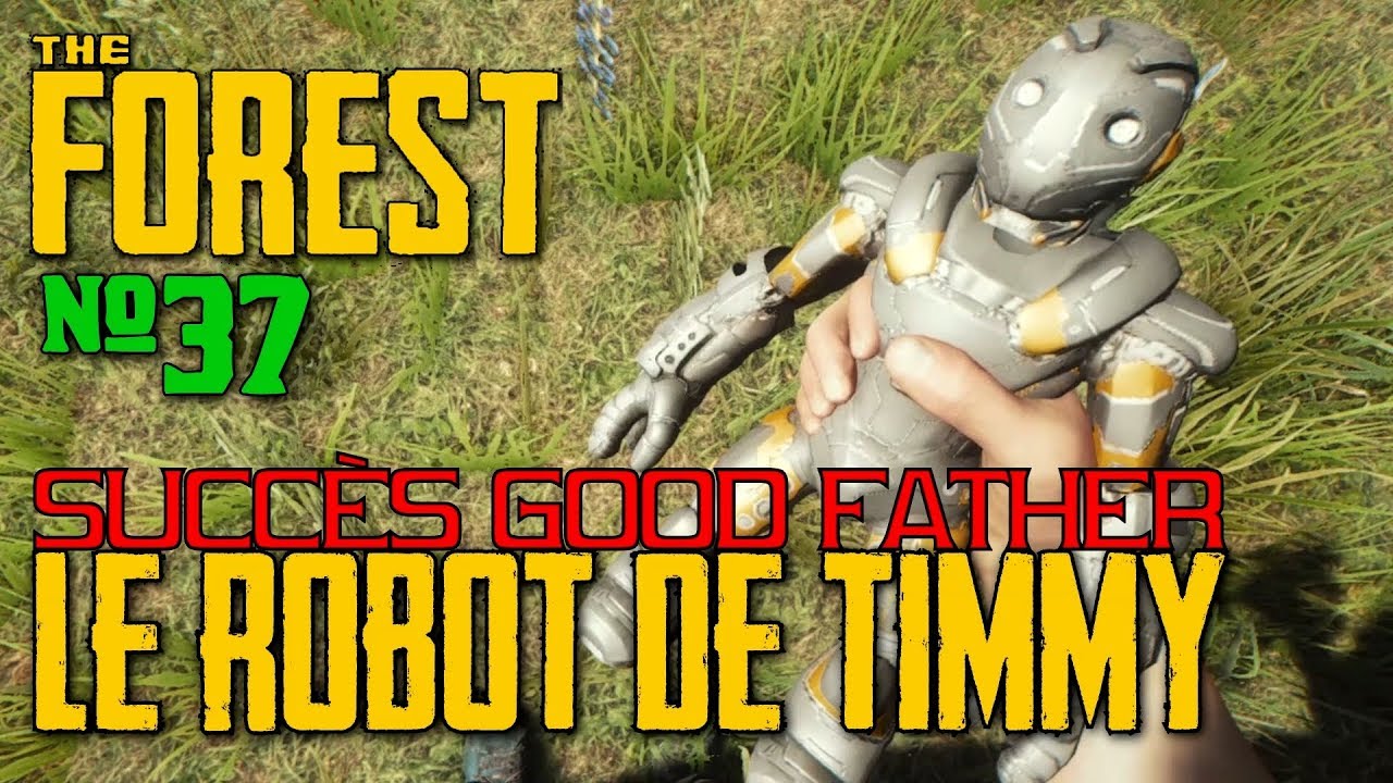 THE FOREST - LE ROBOT DE TIMMY ! (GOOD FATHER)