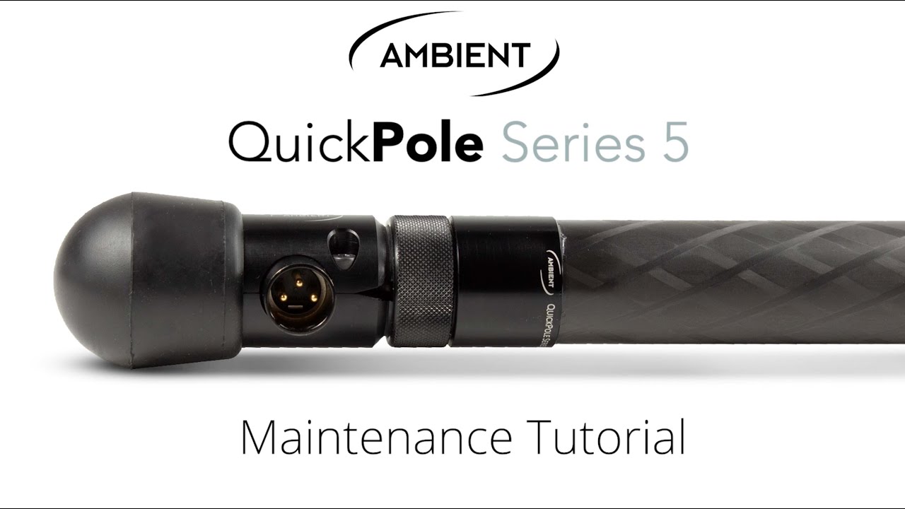 Ambient QuickPole Series 5 - Maintenance Tutorial
