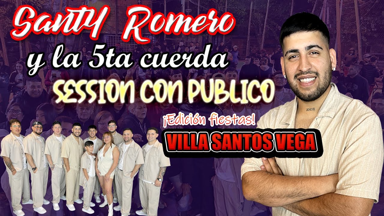 SESSION CON PUBLICO - EDICIÓN FIESTAS - VILLA SANTOS VEGA